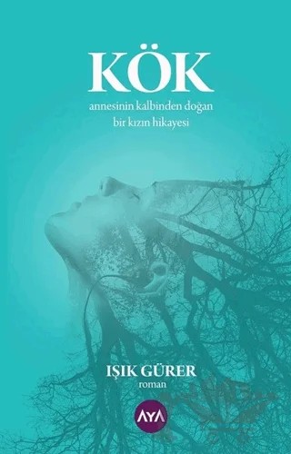 Kök – Işık Gürer – Aya Kitap kitap kapağı