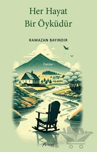 Her Hayat Bir Öyküdür – Ramazan Bayındır – Armoni Yayıncılık kitap kapağı