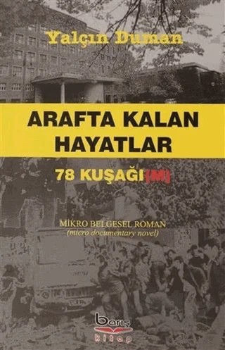 Arafta Kalan Hayatlar 78 Kuşağı (M) – Yalçın Duman – Barış Kitap kitap kapağı