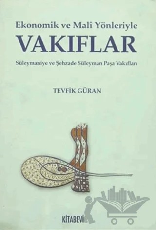 Ekonomik ve Mali Yönleriyle Vakıflar – Tevfik Güran – Kitabevi Yayınları kitap kapağı