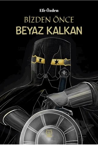 Bizden Önce Beyaz Kalkan – Efe Özden – Luna Yayınları kitap kapağı