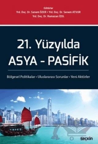 21. Yüzyılda Asya - Pasifik – Sanem Özer, Senem Atvur, Ramazan İzol – Seçkin Yayıncılık kitap kapağı