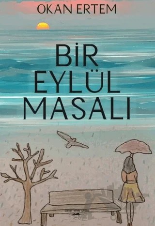 Bir Eylül Masalı – Okan Ertem – Sokak Kitapları Yayınları kitap kapağı