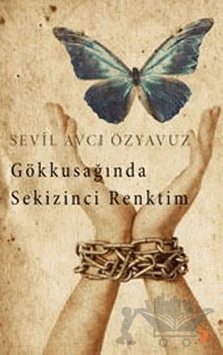 Gökkuşağında Sekizinci Renktim – Sevil Avcı Özyavuz – Cinius Yayınları kitap kapağı