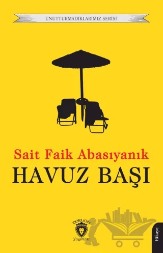 Havuz Başı – Sait Faik Abasıyanık – Dorlion Yayınları kitap kapağı