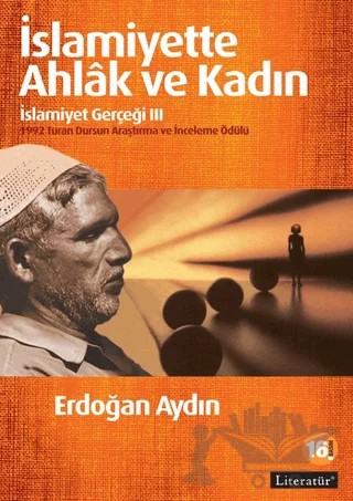 İslamiyette Ahlak ve Kadın: İslamiyet Gerçeği 3 – Erdoğan Aydın – Literatür Yayıncılık kitap kapağı