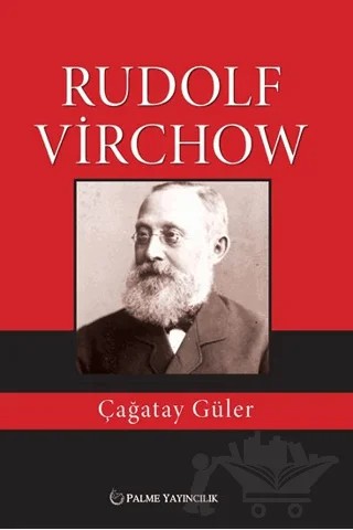 Rudolf Virchow – Çağatay Güler – Palme Yayıncılık kitap kapağı
