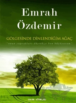 Gölgesinde Dinlendiğim Ağaç – Emrah Özdemir – Sokak Kitapları Yayınları kitap kapağı