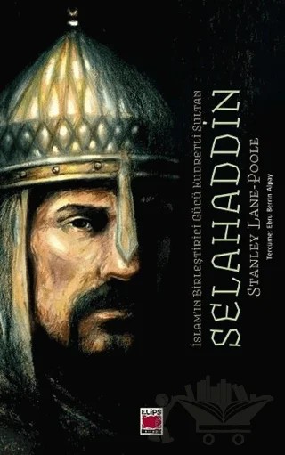İslam'ın Birleştirici Gücü Kudretli Sultan Selahaddin – Stanley Lane-Poole – Elips Kitap kitap kapağı