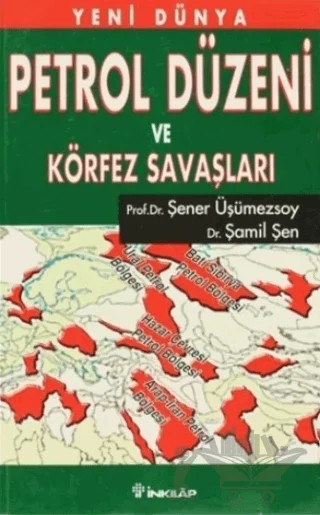 Yeni Dünya Petrol Düzeni ve Körfez Savaşları – Şamil Şen, Şener Üşümezsoy – İnkılap Kitabevi kitap kapağı