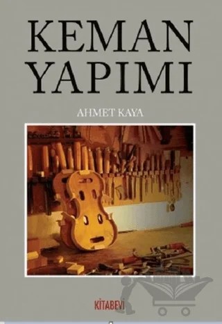 Keman Yapımı – Ahmet Kaya – Kitabevi Yayınları kitap kapağı