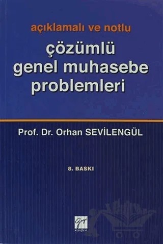 Çözümlü Genel Muhasebe Problemleri – Orhan Sevilengül – Gazi Kitabevi kitap kapağı