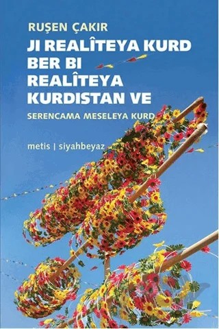 Ji Realiteya Kurd Ber Bi Realiteya Kurdistan ve Serencama Meseleya Kurd – Ruşen Çakır – Metis Yayınları kitap kapağı