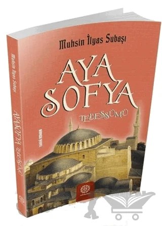 Ayasofya Tebessümü – Muhsin İlyas Subaşı – Mihrabad Yayınları kitap kapağı