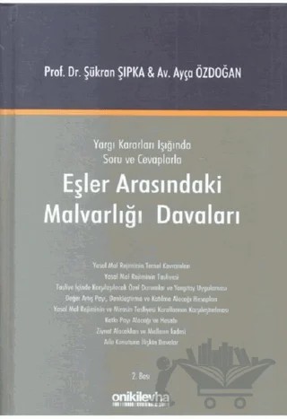 Yargı Kararları Işığında Soru ve Cevaplarla Eşler Arasındaki Malvarlığı Davaları – Ayça Özdoğan, Şükran Şıpka – On İki Levha Yayınları kitap kapağı