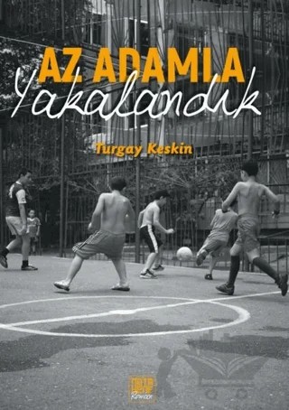 Az Adamla Yakalandık – Turgay Keskin – Nota Bene Yayınları kitap kapağı