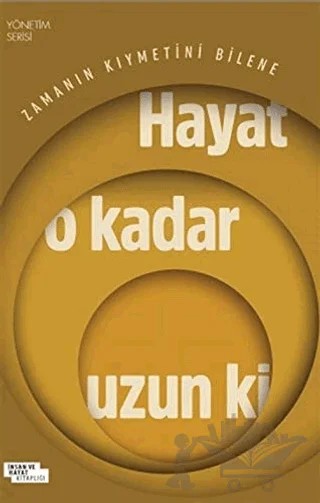 Hayat O Kadar Uzun Ki – İdris Eren – İnsan ve Hayat Kitaplığı kitap kapağı
