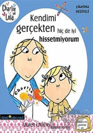 Charlie ve Lola - Kendimi Gerçekten Hiç de İyi Hissetmiyorum – Lauren Child – Turkuvaz Kitap kitap kapağı