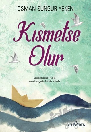 Kısmetse Olur – Osman Sungur Yeken – Yediveren Yayınları kitap kapağı