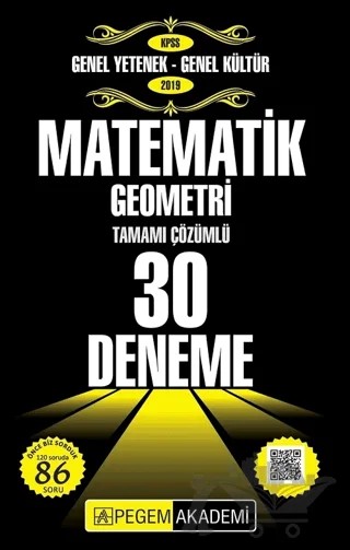 2019 KPSS Genel Yetenek Genel Kültür - Matematik Geometri Tamamı Çözümlü 30 Deneme – Ahmet Tümer, Kenan Osmanoğlu, Kerem Köker, Levent Şahin, Uğur Özçelik, Yılmaz Ceylan – Pegem Akademi Yayıncılık kitap kapağı