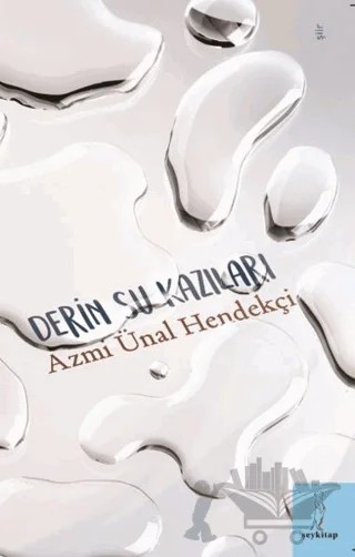 Derin Su Kazıları – Azmi Ünal Hendekçi – Şey Kitap kitap kapağı
