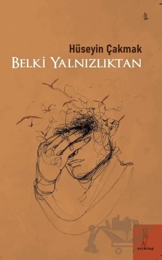 Belki Yalnızlıktan – Hüseyin Çakmak – Şyk Kitap kitap kapağı