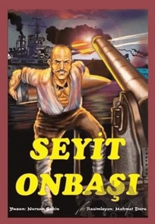 Seyit Onbaşı – Nurcan Şahin – Başak Ajans Yayınları kitap kapağı