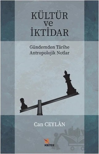 Kültür ve İktidar – Can Ceylan – Kriter Yayınları kitap kapağı