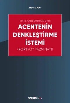 Türk ve Avrupa Birliği Hukuku'n daAcentenin Denkleştirme İstemi (Portföy Tazminatı) – Mehmet Koç – Seçkin Yayıncılık kitap kapağı