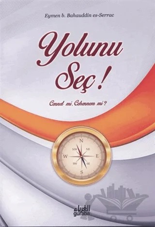 Yolunu Seç! – Eymen b. Bahauddin es-Serrac – Guraba Yayınları kitap kapağı