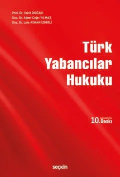 Türk Yabancılar Hukuku – Vahit Doğan, Alper Çağrı Yılmaz, Lale Ayhan İzmirli – Seçkin Yayıncılık kitap kapağı