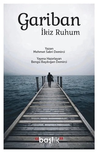 Gariban İkiz Ruhum – Mehmet Sabri Demirci – Başlık Yayınları kitap kapağı