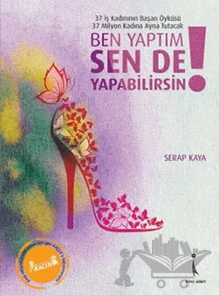 Ben Yaptım Sen de Yapabilirsin! – Serap Kaya – İkinci Adam Yayınları kitap kapağı