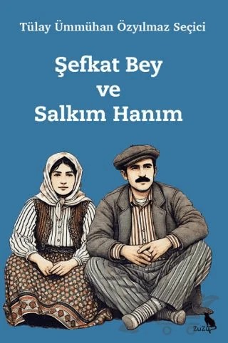 Şefkat Bey ve Salkım Hanım – Tülay Ümmühan Özyılmaz Seçici – Zuzu Kitap kitap kapağı