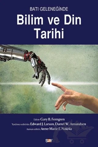 Batı Geleneğinde Bilim ve Din Tarihi – Gary B. Ferngren – Say Yayınları kitap kapağı