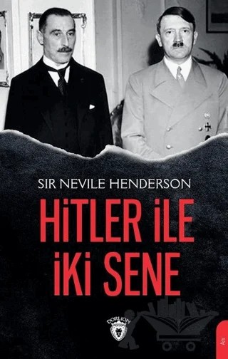 Hitler ile İki Sene – Sir Nevile Henderson – Dorlion Yayınları kitap kapağı