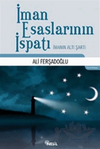 İman Esaslarının İspatı İmanın Altı Şartı – Ali Ferşadoğlu – Nesil Yayınları kitap kapağı