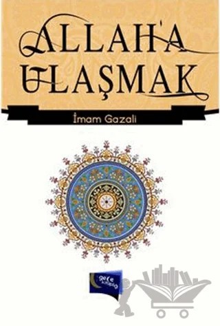 Allah'a Ulaşmak – İmam-ı Gazali – Gece Kitaplığı kitap kapağı