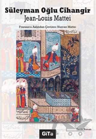 Süleyman Oğlu Cihangir – Jean Louis Mattei – Gita Yayınları kitap kapağı