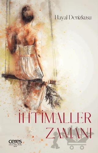 İhtimaller Zamanı – Hayal Denizkuşu – Ceres Yayınları kitap kapağı