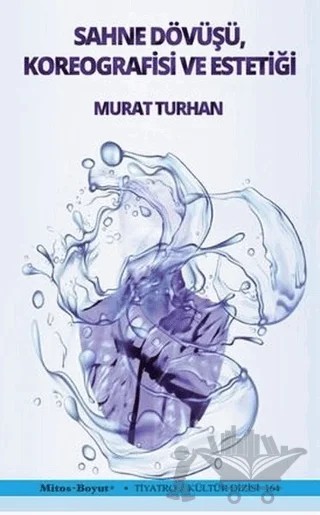 Sahne Dövüşü Koreografisi ve Estetiği – Murat Turhan – Mitos Boyut Yayınları kitap kapağı