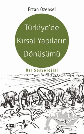 Türkiye'de Kırsal Yapıların Dönüşümü – Ertan ÖZENSEL – Çizgi Kitabevi Yayınları kitap kapağı