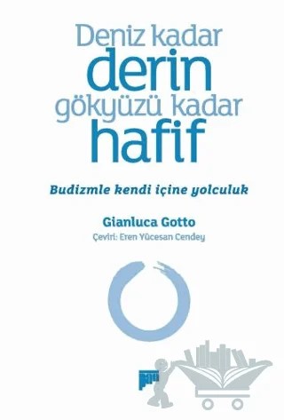 Deniz Kadar Derin Gökyüzü Kadar Hafif – Budizmle Kendi İçine Yolculuk – Gianluca Gotto – Pan Yayıncılık kitap kapağı