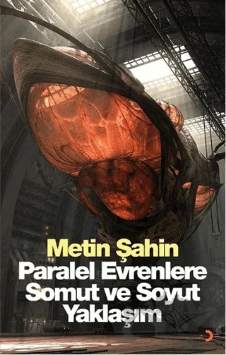 Paralel Evrenlere Somut ve Soyut Yaklaşım – Metin Şahin – Cinius Yayınları kitap kapağı