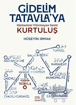 Gidelim Tatavla’ya: Görkemini Yitirmeyen Semt: Kurtuluş – Hüseyin Irmak – İstos Yayıncılık kitap kapağı