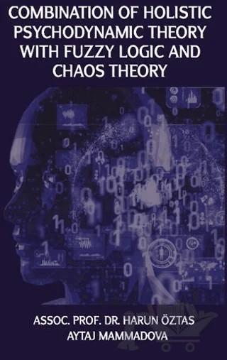 Combination Of Holistic Psychodynamic Theory with Fuzzy Logic And Chaos Theory – Harun Öztaş – Platanus Publishing kitap kapağı