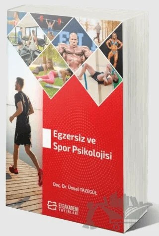 Egzersiz ve Spor Psikolojisi – Ünsal Tazegül – Efe Akademi Yayınları kitap kapağı