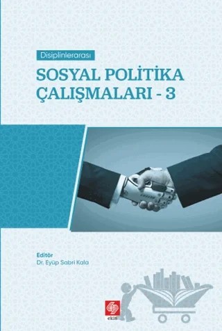 Disiplinlerarası Sosyal Politika Çalışmaları 3 – Eyüp Sabri Kala – Ekin Basım Yayın kitap kapağı