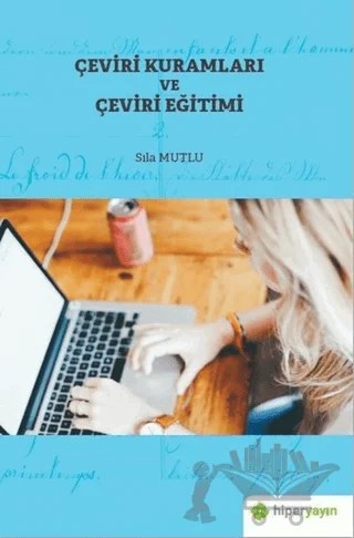 Çeviri Kuramları ve Çeviri Eğitimi – Sıla Mutlu – Hiperlink Yayınları kitap kapağı