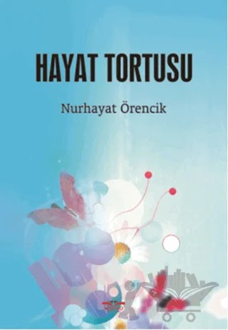 Hayat Tortusu – Nurhayat Örencik – Köprü Kitapları kitap kapağı